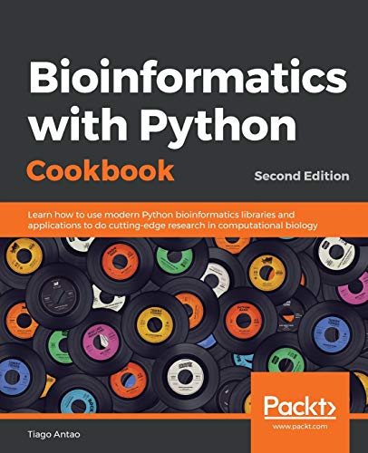 Bioinformatics with Python Cookbook: Learn how to use modern Python bioinformatics libraries and applications to do cutting-edge research in computational biology, 2nd Edition