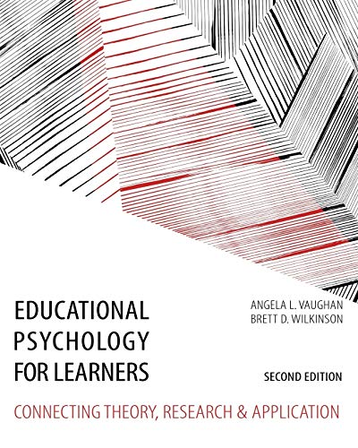 Educational Psychology for Learners: Connecting Theory, Research and Application