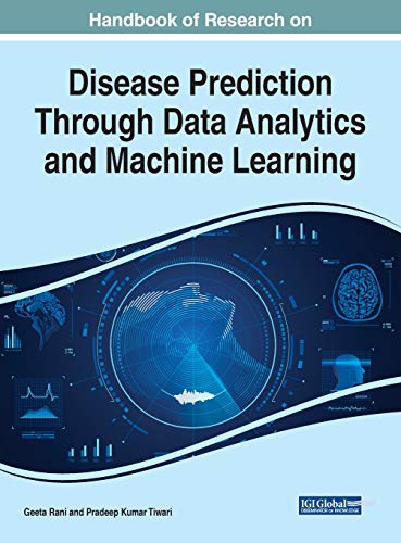 Handbook of Research on Disease Prediction Through Data Analytics and Machine Learning (Advances in Medical Diagnosis, Treatment, and Care)