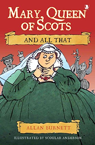Mary Queen of Scots and All That