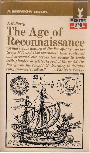The Age of Reconnaissance : Discovery Exploration and Settlement 1450-1650