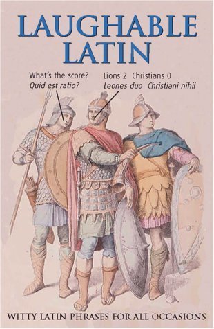 Laughable Latin : Witty Latin Phrases for All Occasions