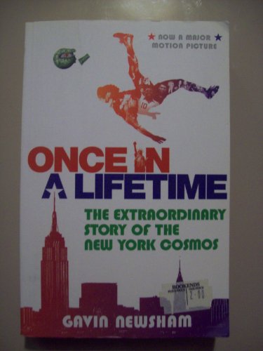 Once in a Lifetime : The Incredible Story of the New York Cosmos