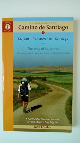 A Pilgrim's Guide to the Camino de Santiago: St. Jean Roncesvalles Santiago (Camino Guides)
