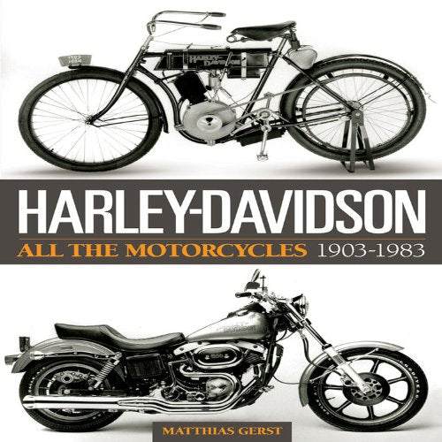 Harley-Davidson: All the Motorcycles 1903-1983