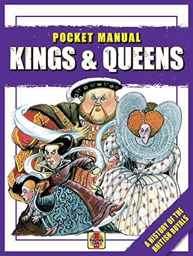 Kings & Queens: The History of the British Monarchy (Haynes Pocket Manual)