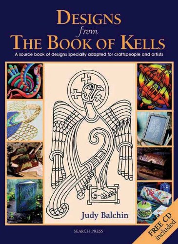 Designs from the Book of Kells: A Source Book of Designs Specially Adapted for Craftspeople and Artists (Design Source Books)