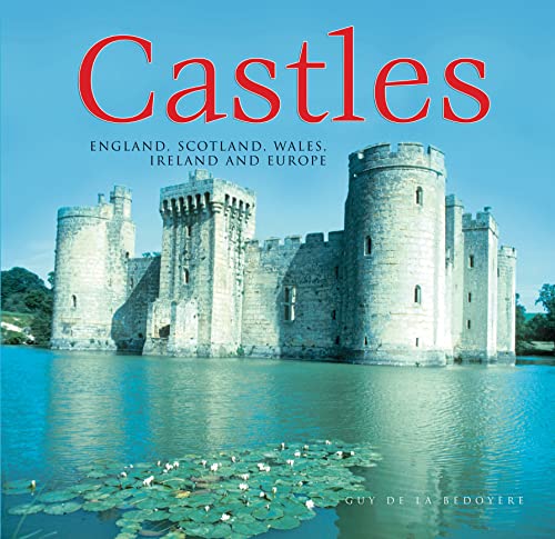 Castles: England, Scotland, Wales, Ireland and Europe