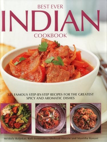 Best Ever Indian Cookbook: 325 Famous Step-by-Step Recipes for the Greatest Spicy and Aromatic Dishes