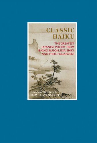 Classic Haiku: The Greatest Japanese Poetry from Basho, Buson, Issa, Shiki, and Their Followers (Eternal Moments)