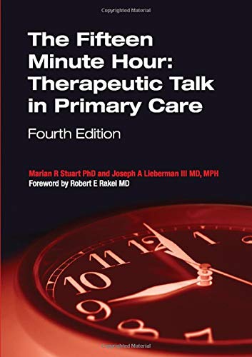 The Fifteen Minute Hour: Therapeutic Talk in Primary Care Fourth Edition