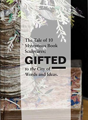 Gifted: The Tale of 10 Mysterious Book Sculptures Gifted to the City of Words and Ideas
