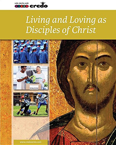 Living and Loving As Disciples of Christ