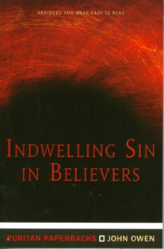 Indwelling Sin In Believers (Puritan Paperbacks)