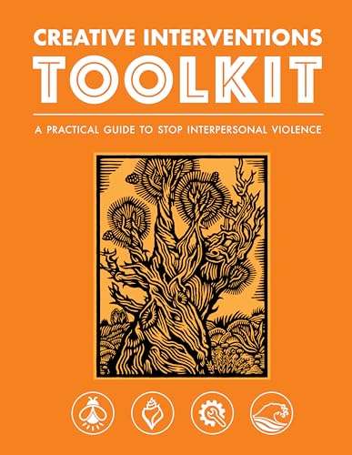 Creative Interventions Toolkit: A Practical Guide to Stop Interpersonal Violence