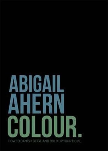 Colour: Banish Beige. Boost Colour. Transform Your Home.