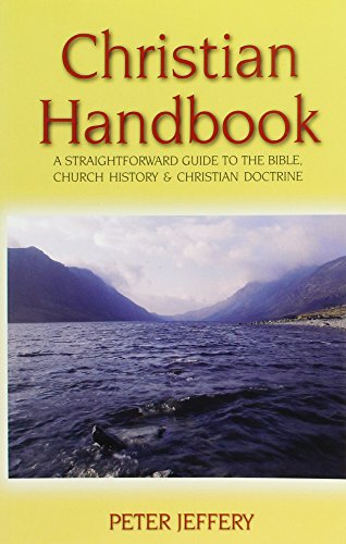 Christian Handbook: A Straight Forward Guide to the Bible, Church History and Christian Doctrine