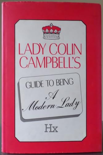 Lady Colin Campbells Guide to Being a Modern Lady