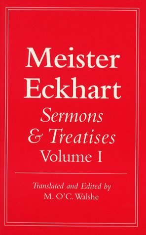 Meister Eckhart: Sermons and Treatises, Volume 1