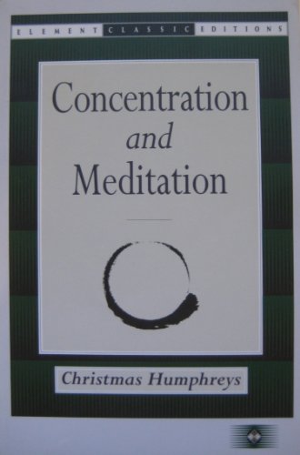 Concentration and Meditation: A Manual of Mind Development (Element Classic Editions)