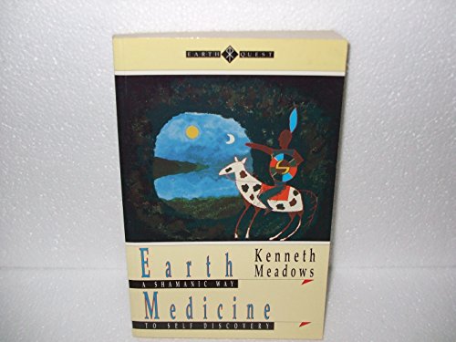 Earth Medicine: A Shamanic Way to Self Discovery (Earth Quest)