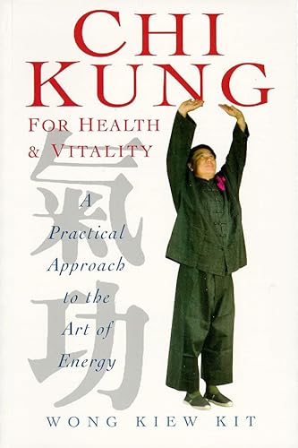 Chi Kung for Health and Vitality: A Practical Approach to the Art of Energy