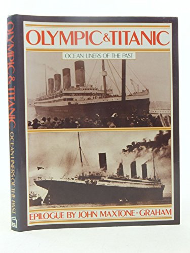 Olympic and Titanic: The White Star Triple Screw Atlantic Liners (Ocean Liners of the Past)