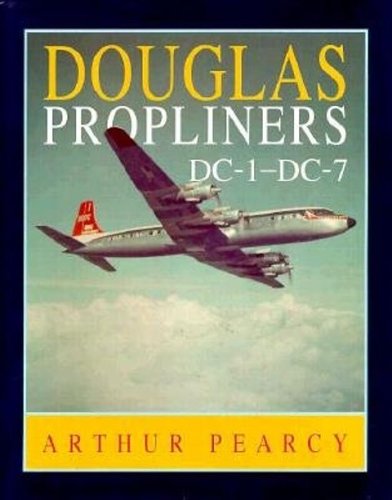 Douglas Propliners: DC-1 to DC-7