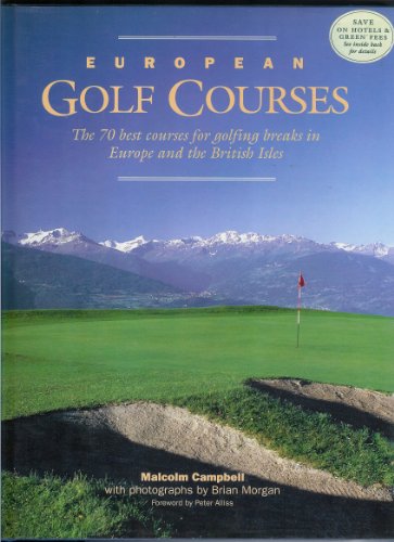 European Golf Courses; The 70 Best Courses for Golfing Breaks in Europe and the British Isles.