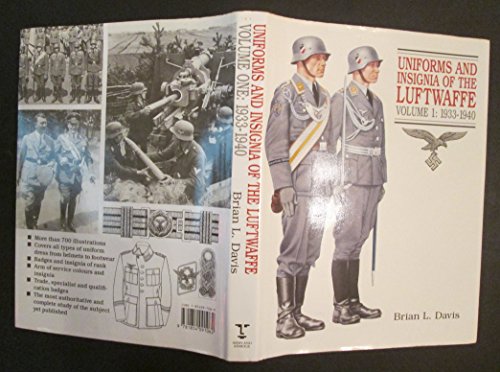 Uniforms and Insignia of the Luftwaffe: 1933-1940 (Vol 1 : 1933-1940)