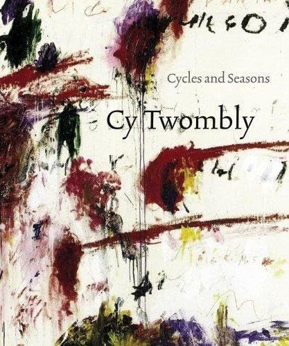 Cy Twombly Cycles and Seasons (Paperback) /anglais