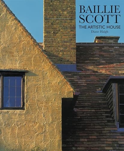 Baillie Scott: The Artistic House