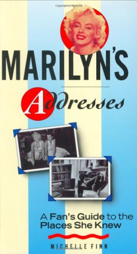 Marilyn's Addresses: A Fan's Guide to the Places She Knew