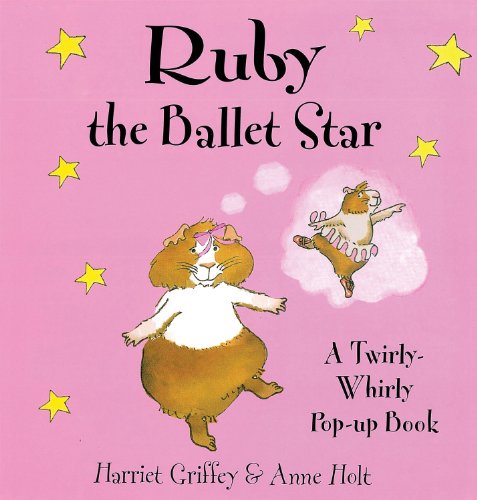 Ruby the Ballet Star: A Twirly-Whirly Pop-Up Book