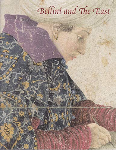 Bellini and the East (National Gallery London Publications)