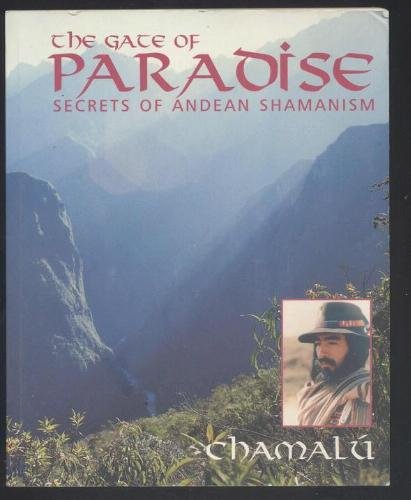 The Gate of Paradise: Secrets of Andean Shamanism