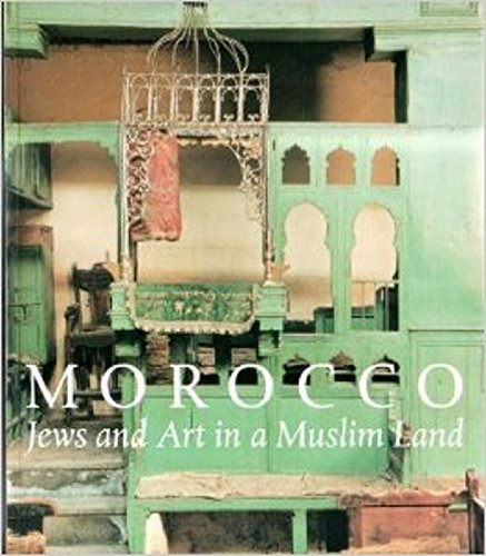 Morocco: Jews and Art in a Muslim Land (an exhibition catalogue)