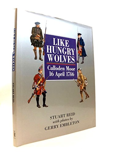 Like Hungry Wolves: Culloden Moor 16 April 1746
