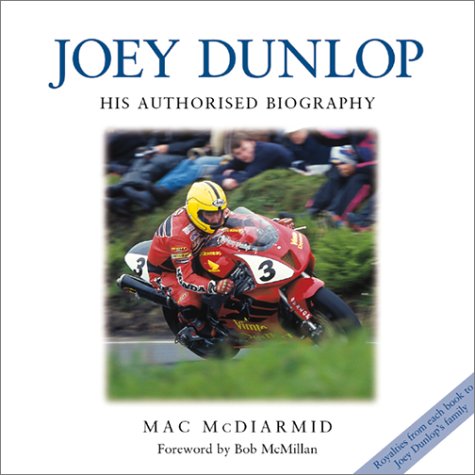 Joey Dunlop: His Authorised Biography
