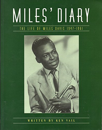 Miles' Diary: The Life of Miles Davis 1947-1961