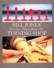 Further Notes from the Turning Shop