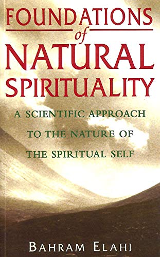 Foundations of Natural Spirituality: A Scientific Approach to the Nature of the Spiritual Self