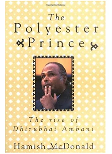 The Polyester Prince: The Rise of Dhirubhai Ambani