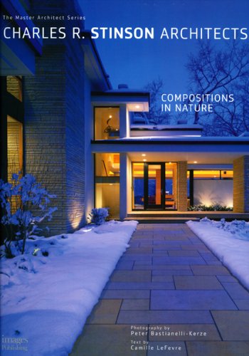 Charles R. Stinson Architects: Compositions in Nature The Master Architect Series
