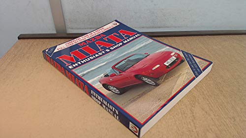 Mazda Miata Mx-5 Eunos Roadster 1.6: Enthusiast's Shop Manual