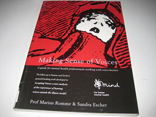 Making Sense of Voices: A Guide for Mental Health Professionals Working with Voice-hearers
