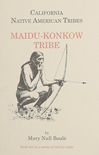 California's Native American Tribes, No. 10: Maidu-Konkow Tribe (10)