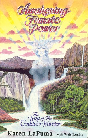 Awakening Female Power: The Way of the Goddess Warrior