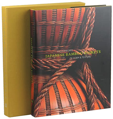 Japanese Bamboo Baskets : Masterworks of Form and Texture
