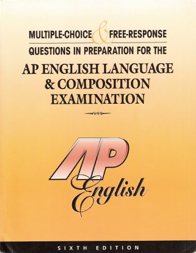 Multiple-Choice & Free-Response Questions in Preparation for the AP English Language & Composition Examination